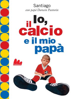 cover image of Io, il calcio e il mio papà